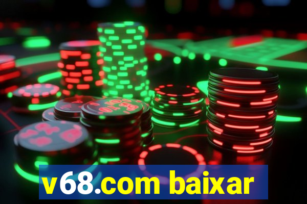 v68.com baixar